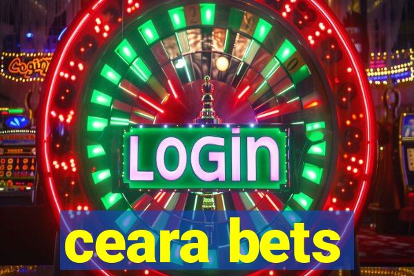 ceara bets