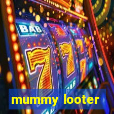 mummy looter