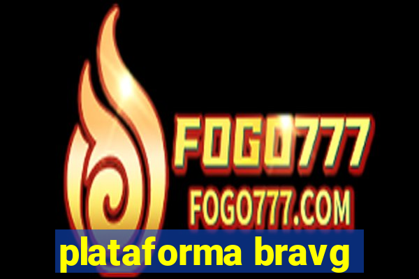 plataforma bravg