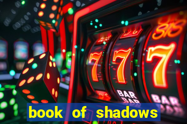 book of shadows slot machine