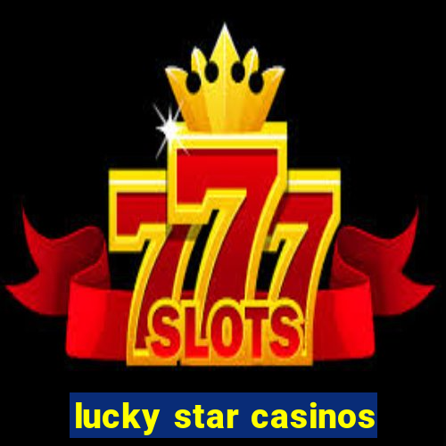 lucky star casinos