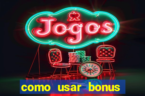 como usar bonus cassino 1win