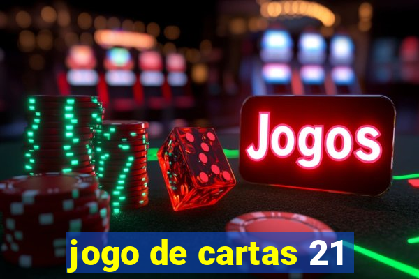 jogo de cartas 21