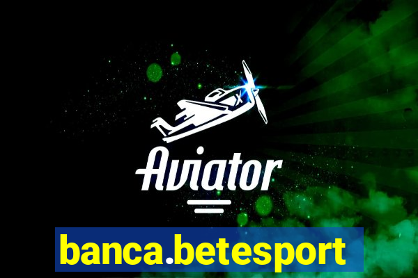 banca.betesporte