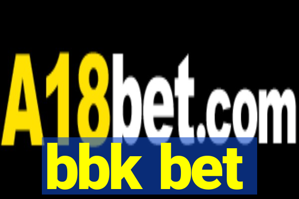 bbk bet