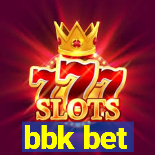 bbk bet