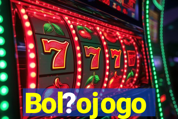 Bol?ojogo