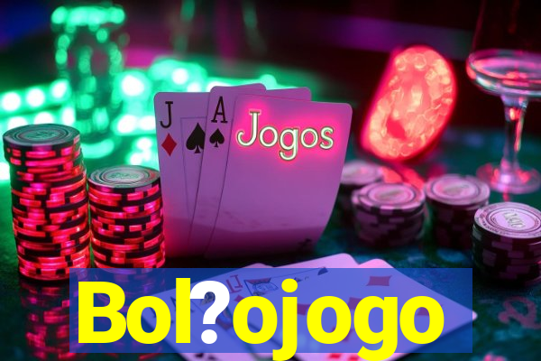 Bol?ojogo