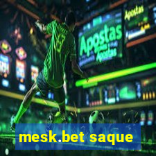 mesk.bet saque