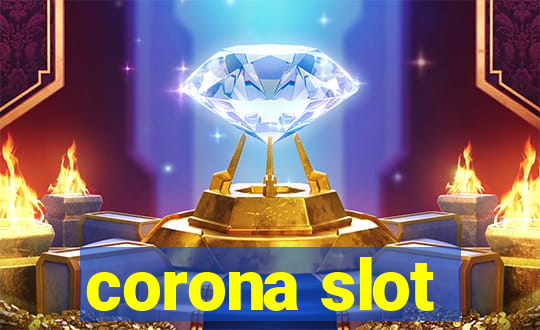 corona slot