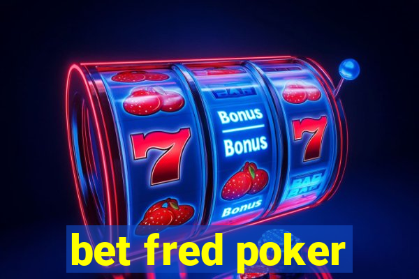 bet fred poker