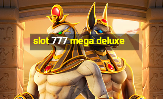 slot 777 mega deluxe