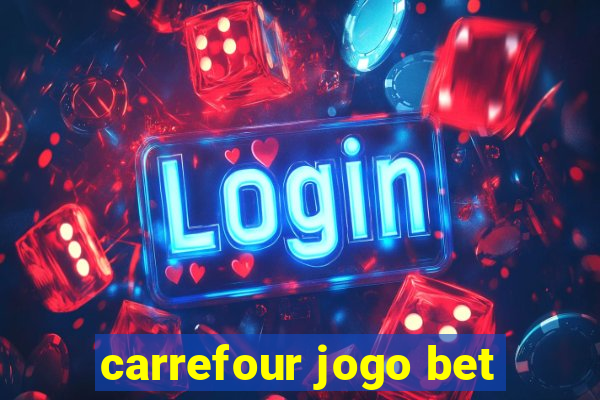 carrefour jogo bet