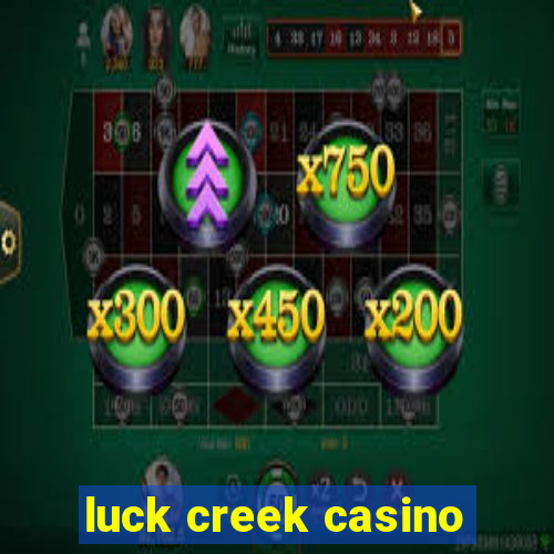 luck creek casino