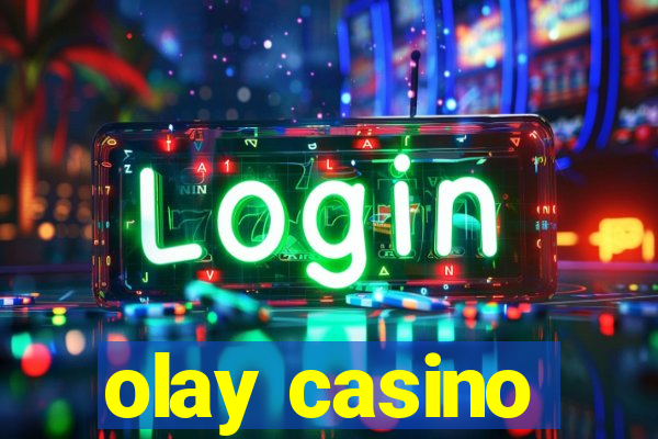 olay casino