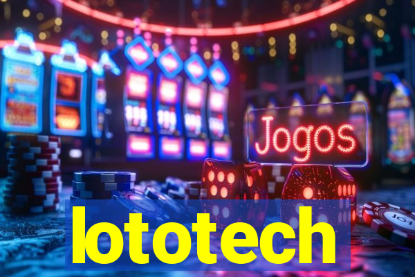 lototech