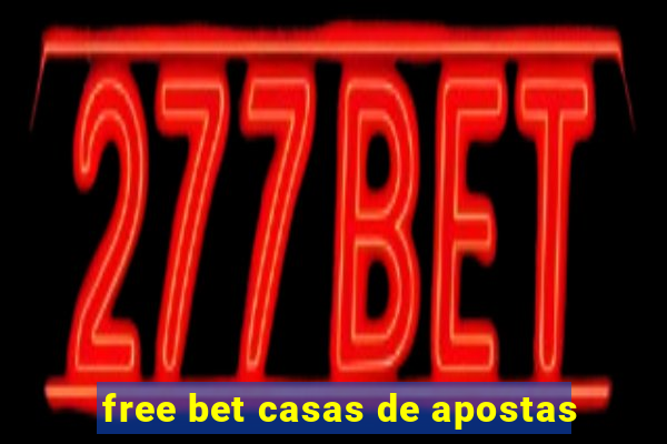 free bet casas de apostas