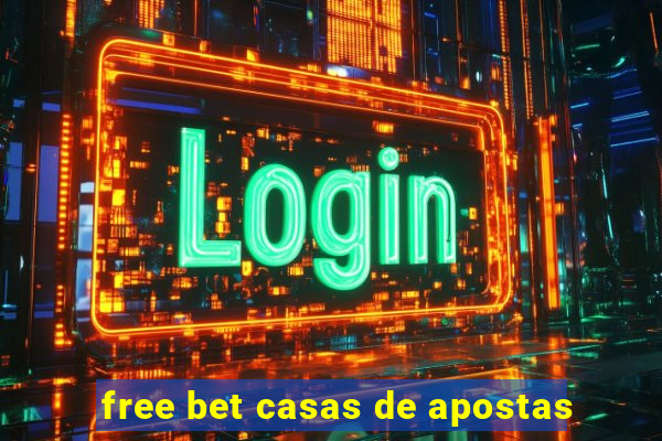 free bet casas de apostas