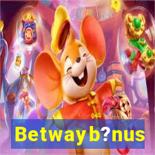 Betwayb?nus