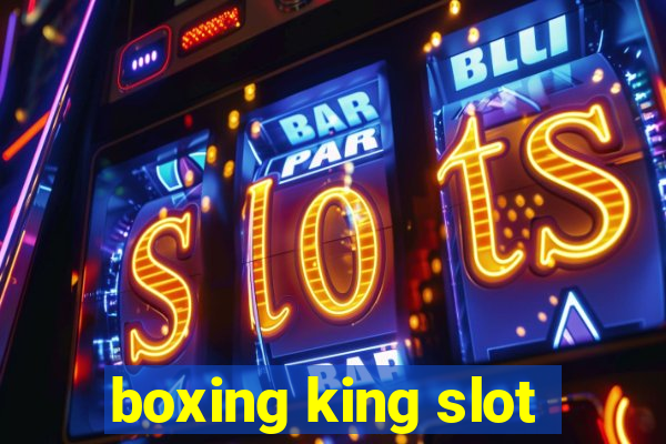 boxing king slot