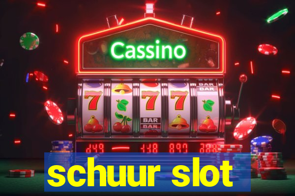 schuur slot