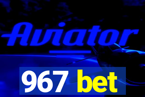 967 bet