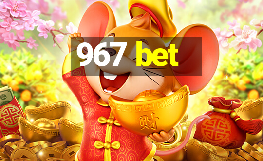 967 bet