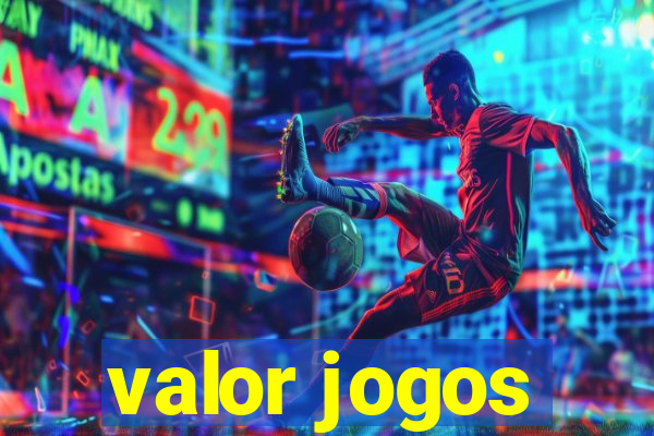 valor jogos