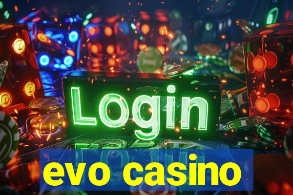 evo casino