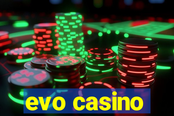 evo casino