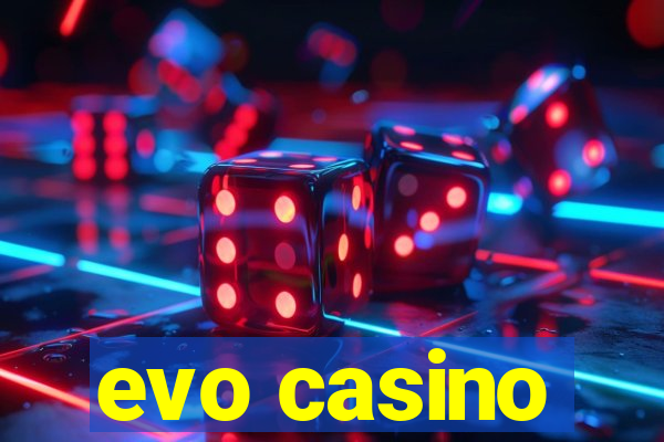 evo casino