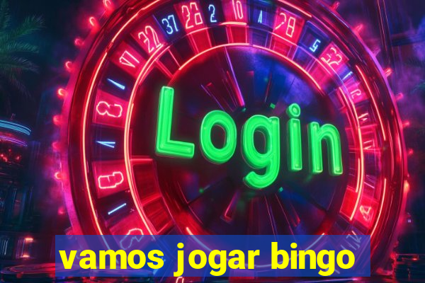 vamos jogar bingo