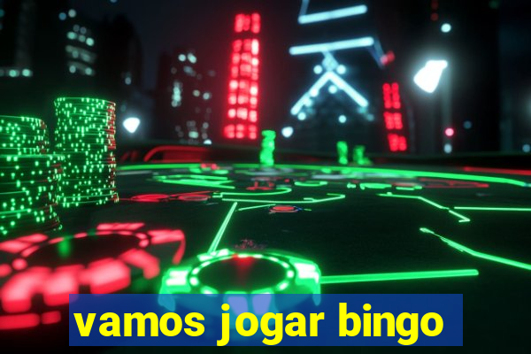 vamos jogar bingo