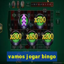 vamos jogar bingo