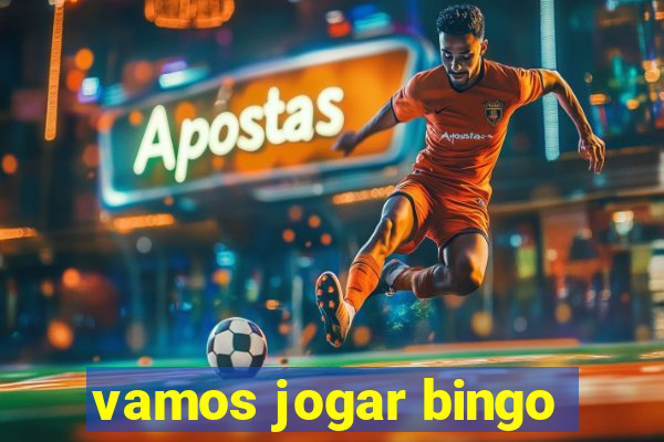 vamos jogar bingo