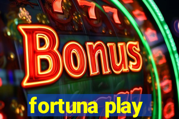 fortuna play