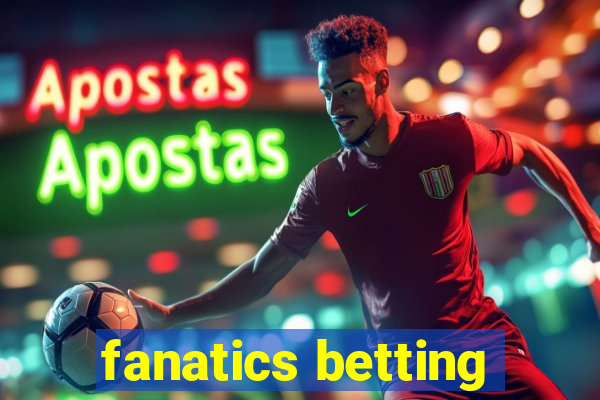 fanatics betting