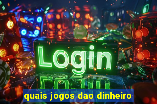 quais jogos dao dinheiro