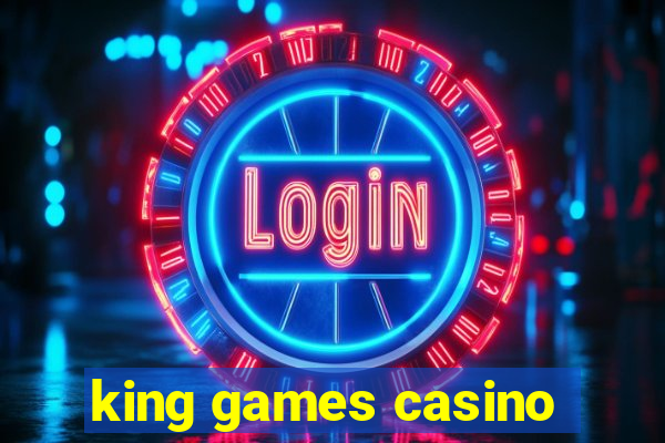 king games casino