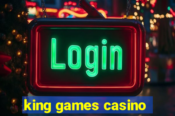 king games casino