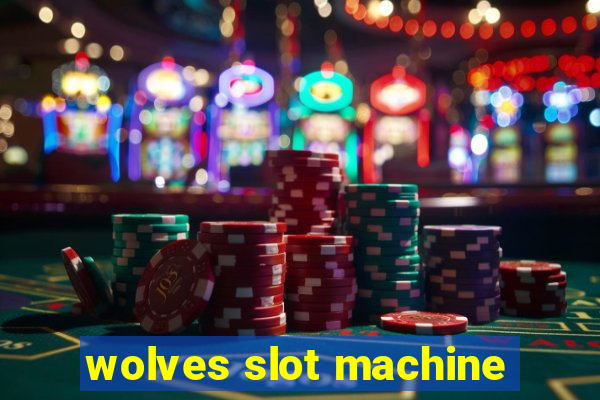 wolves slot machine