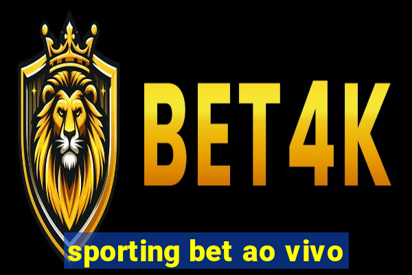 sporting bet ao vivo