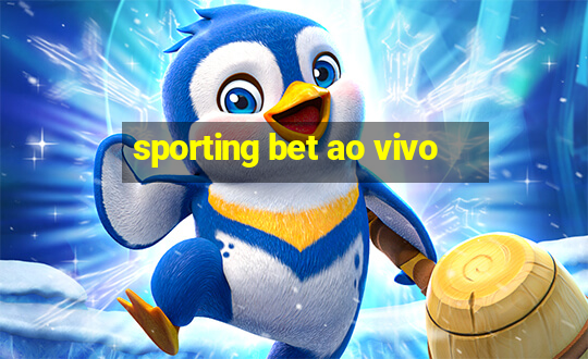 sporting bet ao vivo