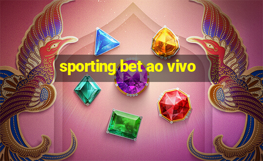 sporting bet ao vivo