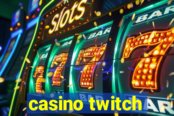 casino twitch