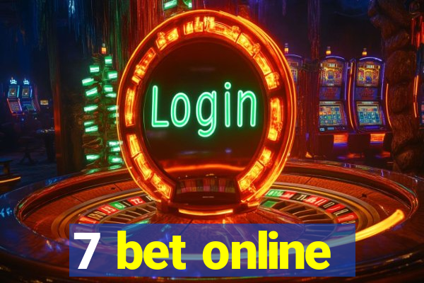 7 bet online