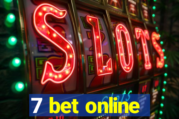 7 bet online