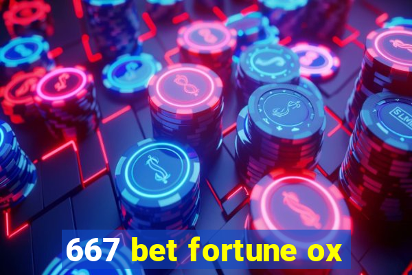 667 bet fortune ox