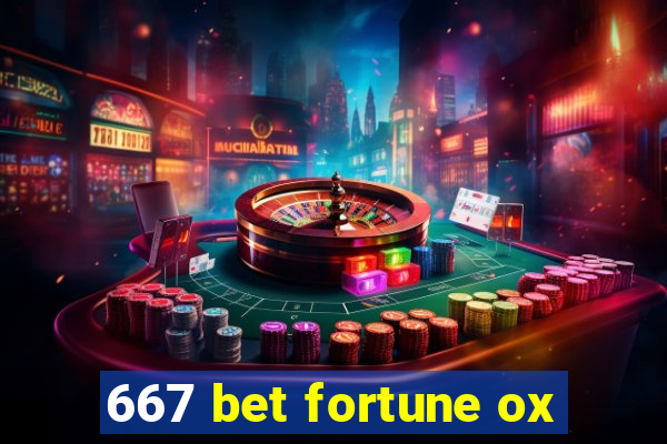 667 bet fortune ox