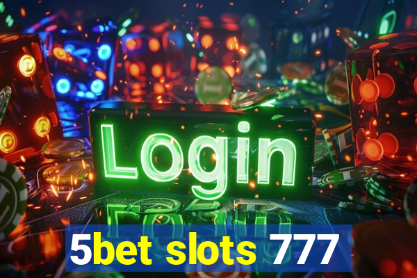 5bet slots 777